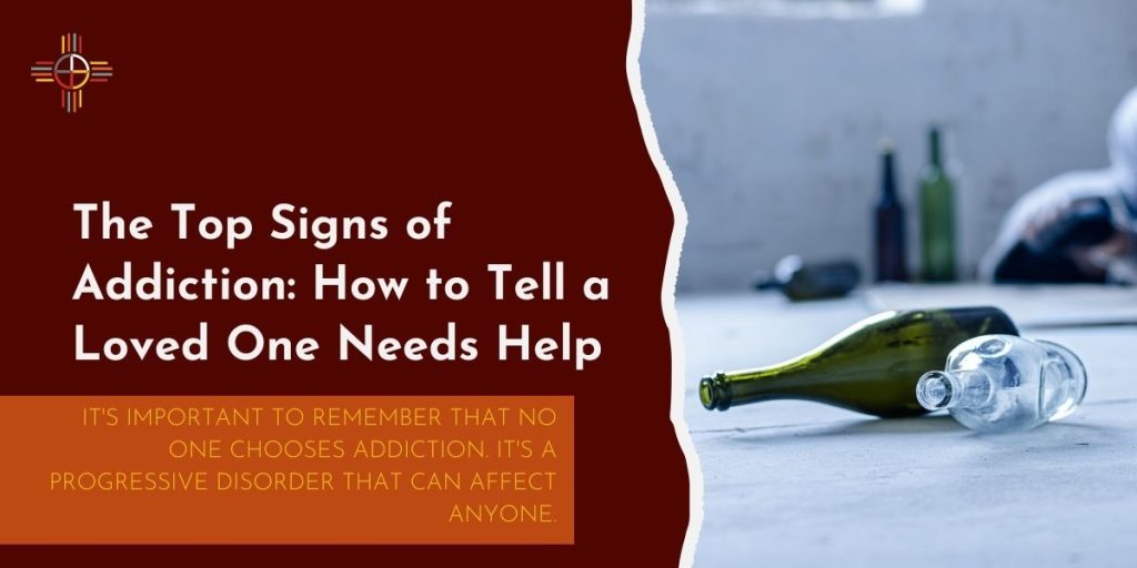 The Top Signs of Addiction: How to Tell a Loved One Needs Help